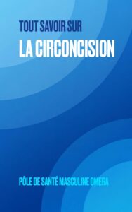 Tout savoir sur La circoncison. Livre édité par le pôle de santé masculine OMEGA.